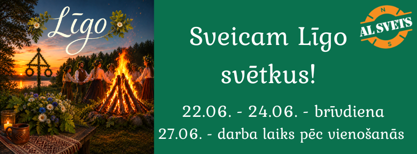 Cienījamie klienti! Informējam Jūs par mūsu biroja darba laiku:                        19.06. - 24.06.2026 - brīvdiena; 27.06.2026 - darba diena